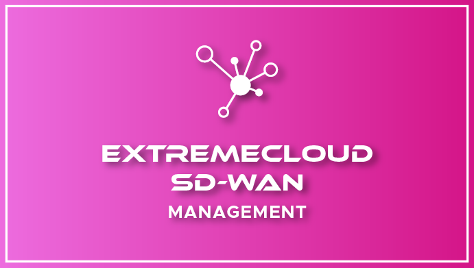 ExtremeCloud SD-WAN Management.jpg