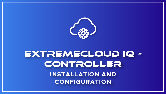 XIQ-Controller_Installation-Config-Training