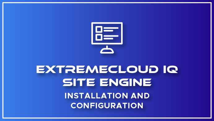 XIQ-SE_Installation-Config-Training